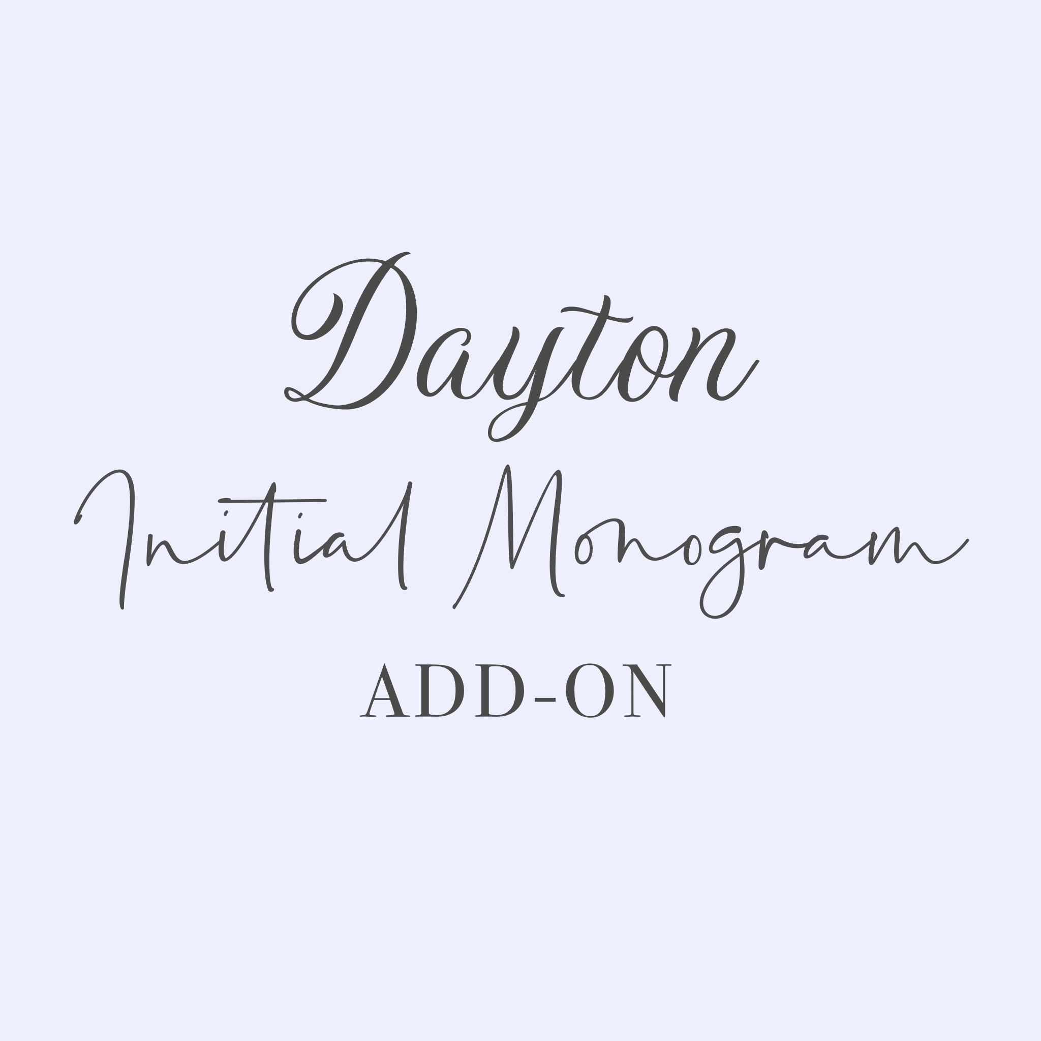 Dayton Initial Monogram Add-On